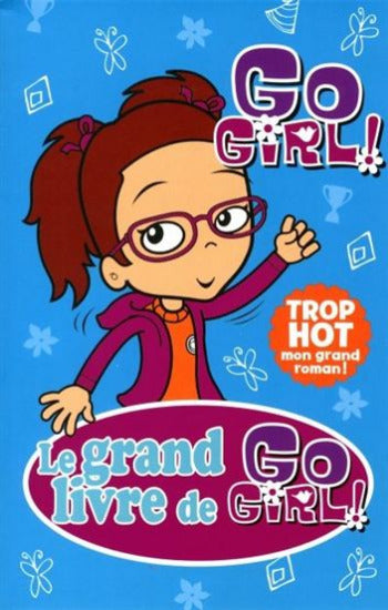 BADGER, Meredith: Le grand livre de Go Girl ! - Tome 3