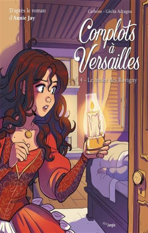 CARBONE; ADRAGNA, Giulia: Complots à Versailles  Tome 4 : Le trésor des Rovigny