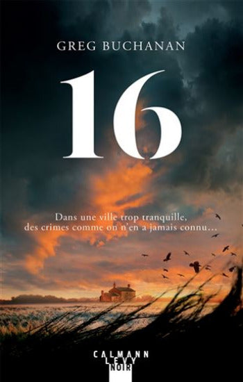 BUCHANAN, Greg: 16 - Dans une ville trop tranquille, des crimes comme on n'en a jamais connu