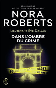 ROBERT, Nora: Lieutenant Eve Dallas  Tome 51 : Dans l'ombre du crime