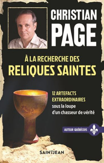 PAGE, Christian: À la recherche des reliques saintes - 12 artéfacts extraordinaires sous la loupe de vérité