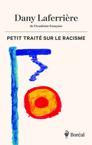 LAFERRIÈRE, Dany: Petit traité sur le racisme
