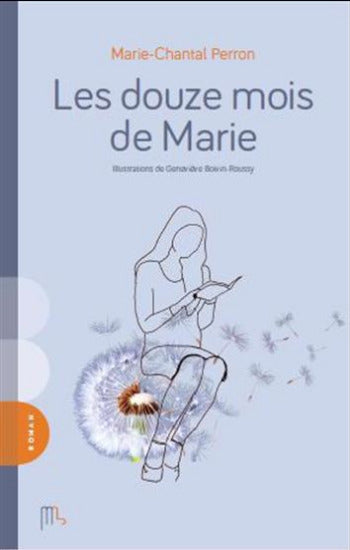 PERRON, Marie-Chantal: Les douze mois de Marie