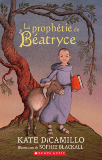 DICAMILLO, Kate; BLACKALL, Sophie: La prophétie de Béatryce