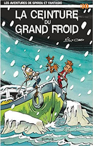 CAUVIN, Raoul; NIC: Les aventures de Spirou et Fantasio  Tome 30 : La ceinture du grand froid