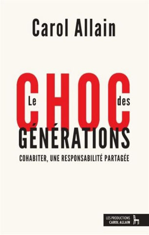 ALLAIN, Carol: Le choc des générations : Cohabiter, une responsabilité partagée (8e édition revue et augmentée)
