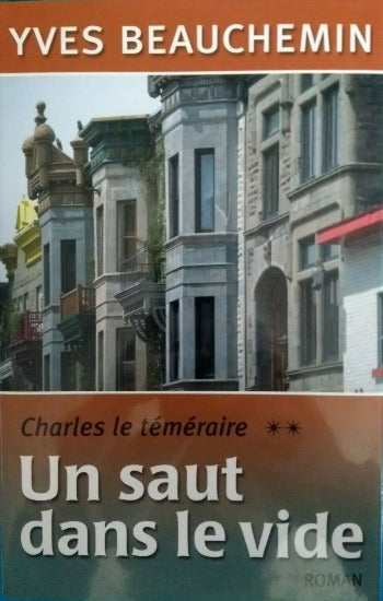 BEAUCHEMIN, Yves: Charles le téméraire (3 volumes- couvertures rigides)