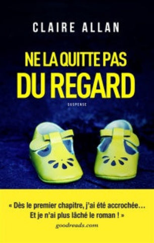 ALLAN, Claire: Ne la quitte pas du regard
