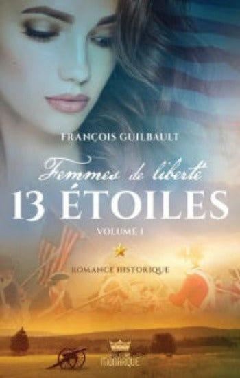 GUILBAULT, François: Femmes de liberté Tome 1 : 13 étoiles