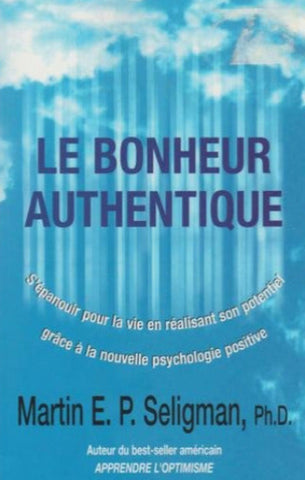 SELIGMAN, Martin E. P. : Le bonheur authentique