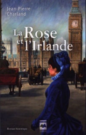 CHARLAND Jean-Pierre: La Rose et l'Irlande