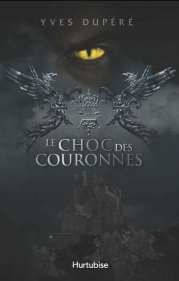 DUPÉRÉ, Yves: Le choc des couronnes