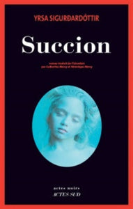 SIGURDARDOTTIR, Yrsa: Succion