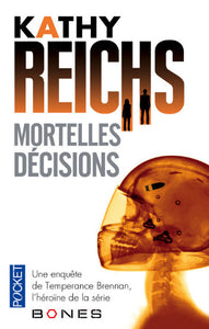 REICHS, Kathy: Mortelles décisions