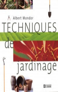 MONDOR, Albert: Techniques de jardinage