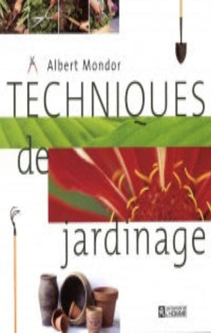 MONDOR, Albert: Techniques de jardinage