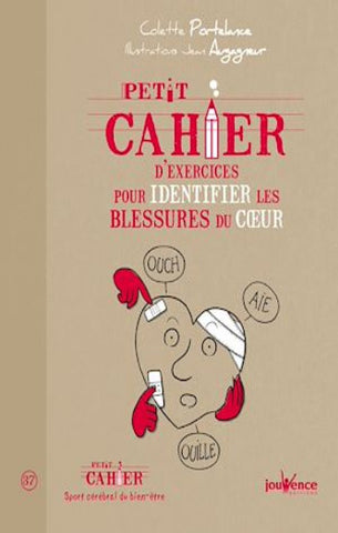 PORTELANCE, Colette : Petit cahier d'exercice pour identifier les blessures du coeur
