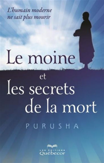 PURUSHA: Le moine et les secrets de la mort