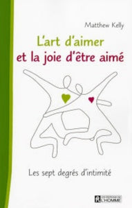 KELLY, Matthew: L'art d'aimer et la joie d'être aimé