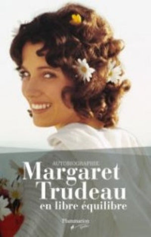 TRUDEAU, Margaret: Margaret Trudeau en libre équillibre