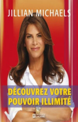 MICHAELS, Jillian: Découvrez votre pouvoir illimité