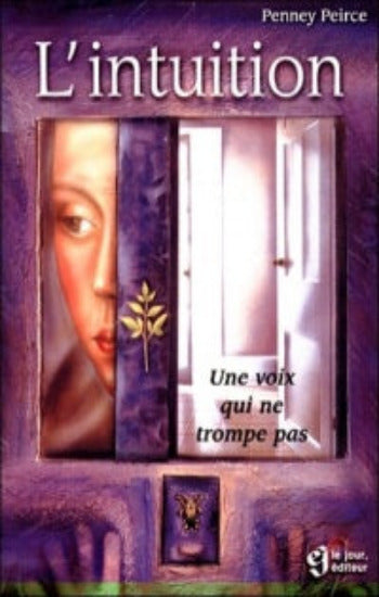 PEIRCE, Penney: L'intuition, Une voix qui ne trompe pas