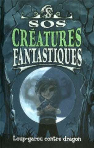 BEASTLY BOYS: SOS Créatures fantastiques Tome 1 : Loup-garou contre dragon