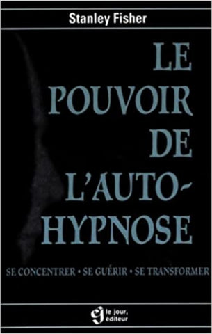 FISHER, Stanley: Le pouvoir de l'auto-hypnose