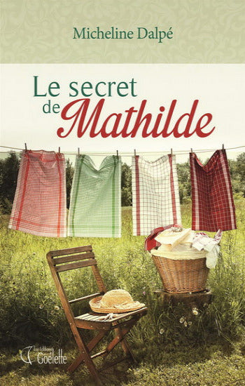 DALPÉ, Micheline: Le secret de Mathilde
