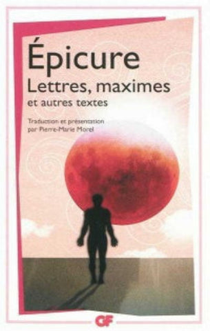 ÉPICURE: Lettres, maximes et autres textes