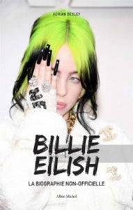 BESLEY, Adrian: Billie Eilish, La biographie non officielle