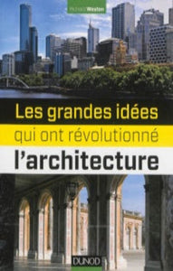 WESTON, Richard: Les grandes idées qui ont révolutionné l'architecture