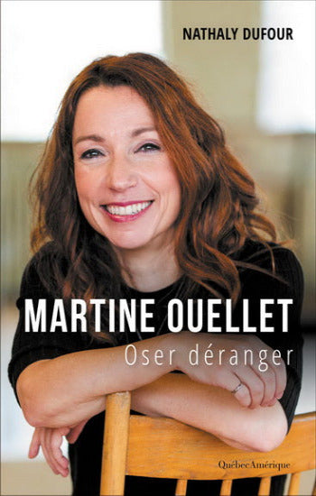 DUFOUR, Nathalie : Martine Ouellet - Oser déranger