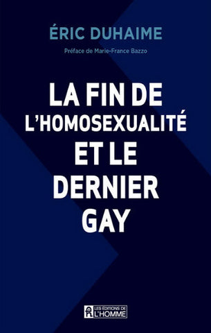 DUHAIME, Éric: La fin de l'homosexualité et le dernier gay
