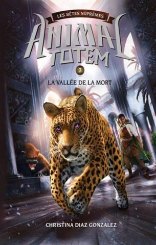 GONZALEZ, Christina Diaz: Animal Totem Tome 7 : La vallée de la mort