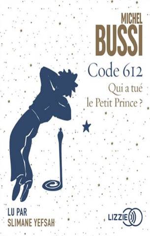 BUSSI, Michel: Code 612 - Qui a tué le Petit Prince?