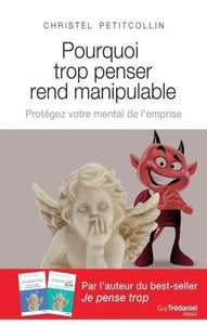 PETITCOLLIN, Christel:  Pourquoi trop penser rend manipulable