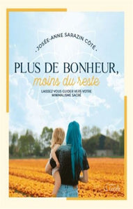SARAZIN-CÔTÉ, Josée-Anne: Plus de bonheur, moins du reste