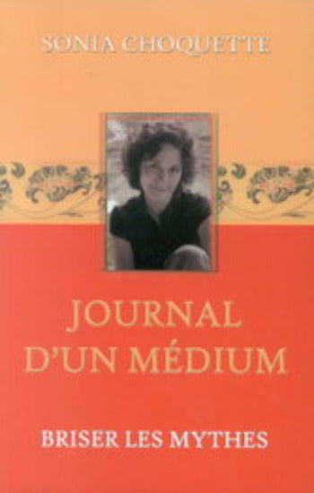 CHOQUETTE, Sonia: Journal d'un médium