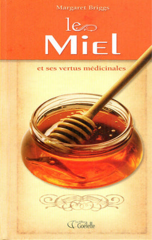 BRIGGS, Margaret: Le miel et ses vertus médicinales