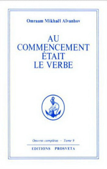 AIVANHOV, Omraam Mikhael: Au commencement était le Verbe