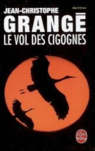 GRANGÉ, Jean-Christophe: Le vol des cigognes