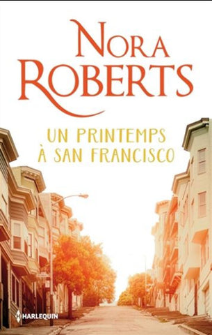 ROBERTS, Nora: Un printemps à San Francisco