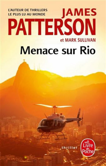 PATTERSON, James; SULLIVAN, Mark: Menace sur Rio