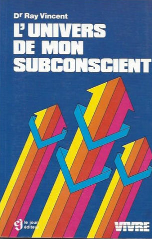 VINCENT, Ray: L'univers de mon inconscient