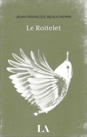 BEAUCHEMIN, Jean-François: Le roitelet