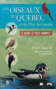 ALSOP, Fred J.: Les oiseaux du Québec et de l'Est du Canada