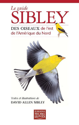 SIBLEY, David Allen: Le guide Sibley des oiseaux de l'est de l'Amérique du Nord