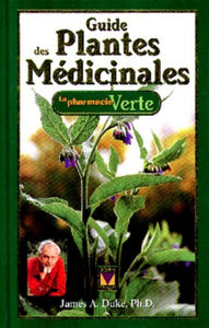 DUKE, James A.: Guide des Plantes Médicinales - La pharmacie verte