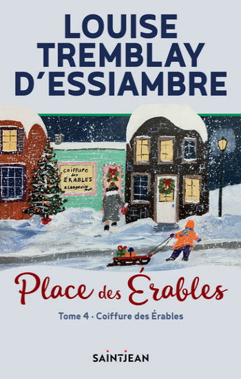 D'ESSIAMRE, Louise Tremblay: Place des Érables (6 volumes)